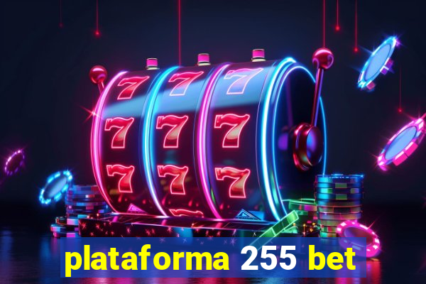 plataforma 255 bet